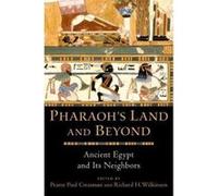 Pharaoh's Land and Beyond: Ancient Egypt and Its Neighbors - [Livre en VO] Pierce Paul Creasman, Richard H Wilkinson (Auteur)