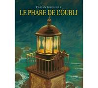Phare de l oubli (Le) - Fabian Grégoire - Ecole Des Loisirs - relié - Document jeunesse