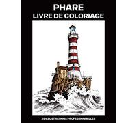 Phare Livre de Coloriage: Livre de coloriage pour adultes offrant de superbes phares dessins, 25 illustrations professionnelles pour soulager le stress et se détendre