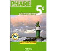 Phare Mathématiques 5e - Cahier d'activités - Edition 2010 - VERSION CORRIGÉE