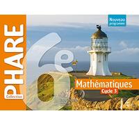 Phare mathématiques cycle 3 / 6e - Livre élève - Nouveau programme 2016