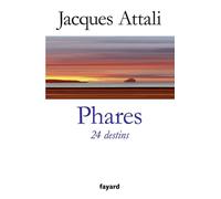 Phares. 24 destins - Jacques Attali - Fayard - broché - Etude