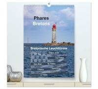 Phares Bretons Bretonische Leuchttürme (hochwertiger Premium Wandkalender 2026 DIN A2 hoch), Kunstdruck in Hochglanz: Eine Tour zu den Leuchttürmen an den Küsten der Bretagne
