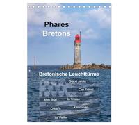 Phares Bretons Bretonische Leuchttürme (Tischkalender 2026 DIN A5 hoch), CALVENDO Monatskalender: Eine Tour zu den Leuchttürmen an den Küsten der Bretagne