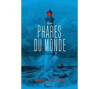 Phares Du Monde - Aventures Humaines, Gravures Et Plans, Récits