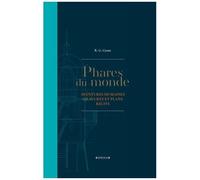 Phares Du Monde - Aventures Humaines, Gravures Et Plans, Récits