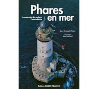 Phares en mer. La construction, les gardiens, l'automatisation