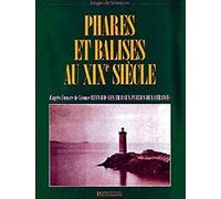 Phares et balises au XIXe siècle: D'après l'oeuvre de Léonce Reynaud "Les travaux publics de la France