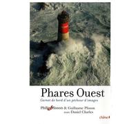 Phares ouest: Carnet de bord d'un pêcheur d'images