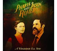 Pharis & Jason Romero - A Wanderer I'Ll.. -Digi-