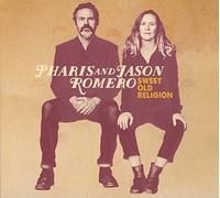 Pharis & Jason Romero - Sweet Old Religion [Import]