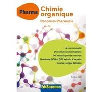 PHARMA Chimie organique - Concours Pharmacie - Cours + QCM et QCD corrigés: Cours + QCM et QCD corrigés