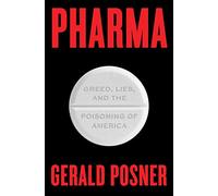 Pharma : Greed, Lies, and the Poisoning of America – Simon & Schuster