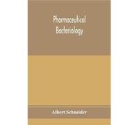 Pharmaceutical bacteriology - Albert Schneider - Alpha Editions - Livre en Anglais Albert SchneiderAlbert Schneider (Auteur)
