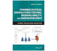 Pharmaceutical Dissolution Testing, Bioavailability, And Bioequivalence