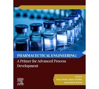 Pharmaceutical Engineering: a Primer for Advanced Process Development: Volume 1: Liquid Dosage Form Process Design