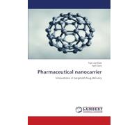 Pharmaceutical nanocarrier: Innovations in targeted drug delivery