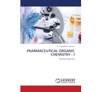 PHARMACEUTICAL ORGANIC CHEMISTRY - I: Practical Manual