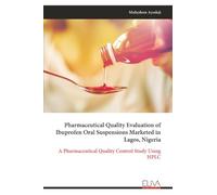 Pharmaceutical Quality Evaluation of Ibuprofen Oral Suspensions Marketed in Lagos, Nigeria: A Pharmaceutical Quality Control Study Using HPLC