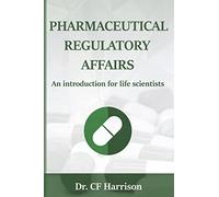 Pharmaceutical Regulatory Affairs: An Introduction for Life Scientists