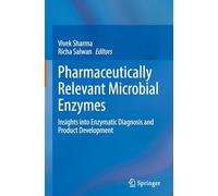Pharmaceutically Relevant Microbial Enzymes: Insights into Enzymatic Diagnosis and Product Development