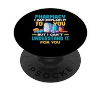 Pharmacie, Je Peux Vous l'expliquer mais Je ne Peux Pas Le Comprendre PopSockets PopGrip Adhésif