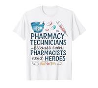 Pharmacien Need Heroes Drôle Technicien de Pharmacie Technicien T-Shirt