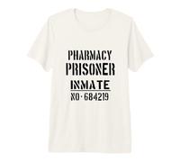 Pharmaciens/Pharmaciens/Prisonnier de Pharmacie Humoristique T-Shirt Haut de Gamme