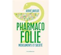 Pharmacofolie Hervé Javelot (Auteur)