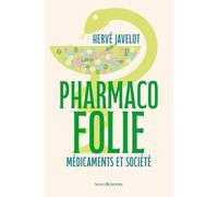 Pharmacofolie - Médicaments Et Société