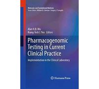 Pharmacogenomic Testing In Current Clinical Practice