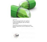 Pharmacognosie et vertus nutraceutiques de la flore africaine