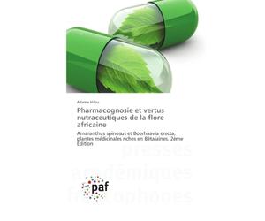 Pharmacognosie et vertus nutraceutiques de la flore africaine