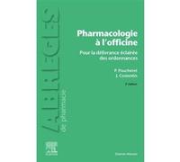 Pharmacologie à l'officine: Pour la délivrance éclairée des ordonnances
