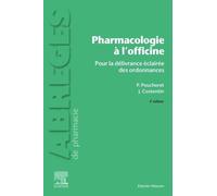 Pharmacologie à l'officine: Pour la délivrance éclairée des ordonnances