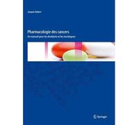 Pharmacologie des cancers - Jacques Robert - Springer Vienne - broché - Scolaire / Universitaire