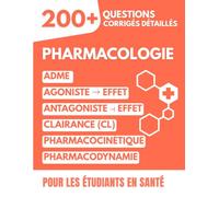 Pharmacologie QCM: 200+ Questions et Corrigés Détaillés pour les Étudiants en Santé (Médecine, Pharmacie, Soins Infirmiers)