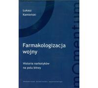 Pharmacologisation de la guerre - Łukasz Kamieński (Buch auf Polnisch)