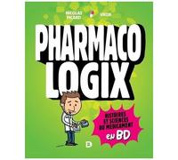 Pharmacologix - Histoires Et Sciences Du Médicament En Bd