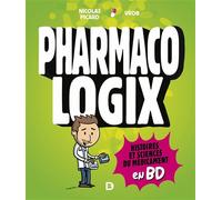 Pharmacologix Histoires et sciences du médicament en BD - Nicolas Picard - De Boeck Supérieur - broché - Scolaire / Universitaire