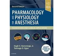Pharmacology and Physiology for Anesthesia: Foundations and Clinical Application, 2e - [Version Originale] Inconnu (Auteur)