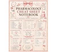 Pharmacology Cheat Sheet Notebook: Quick Nursing Study Guide for Medications, Drug Facts, Dosages & Review Notes