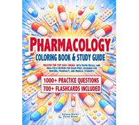 Pharmacology Coloring Book & Study Guide: Master the Top 200+ Drugs with Rapid Recall and High-Yield Review for Exam Prep, designed for Nursing, Pharmacy, and Medical Students