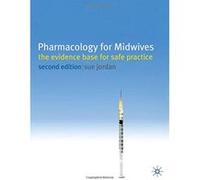 Pharmacology for Midwives: The Evidence Base for Safe Practice - [Version Originale] Inconnu (Auteur)