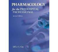 Pharmacology For The Prehospital Professional