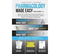 Pharmacology Made Easy, Vol 1-3: Master the Top 300 Drugs Through the Made Easy 3 Step Learning System for Nursing Students, Medical Students & Healthcare Professionals: NCLEX, HESI/ATI, PANCE, USMLE