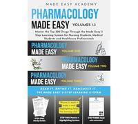 Pharmacology Made Easy, Vol 1-3: Master the Top 300 Drugs Through the Made Easy 3 Step Learning System for Nursing Students, Medical Students & Healthcare Professionals: NCLEX, HESI/ATI, PANCE, USMLE
