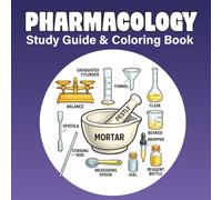 Pharmacology Study Guide & Coloring Book: Learn Drug Classifications, Pharmacology Concepts, Medical Illustrations & Review with 60 Educational Coloring Pages for Nursing, Pharmacy & Medical Students