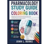Pharmacology Study Guide & Coloring Book: Rapid Recall of the Top 200 Drugs with Visual Memory Aids, Simplified Mechanisms of Action, Side Effects & Exam Prep for Nursing, Pharmacy & Medical Students