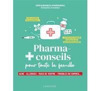 Pharmaconseils pour toute la famille - Maëva Blanchard - Larousse - broché - Guide